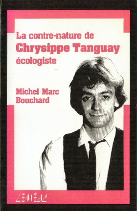 La contre-nature de Chrysippe Tanguay, écologiste